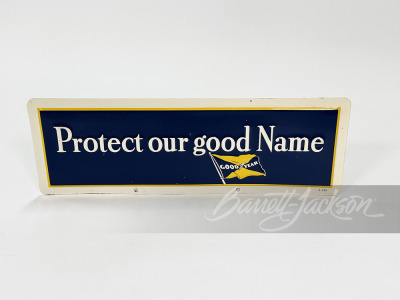 LATE 1950S GOODYEAR "PROTECT OUR GOOD NAME" EMBOSSED TIN SIGN