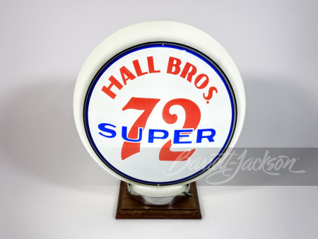 1940S HALL BROTHERS SUPER 72 GASOLINE GAS PUMP GLOBE